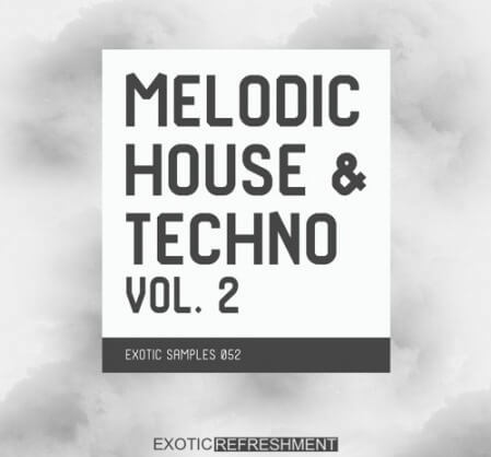 Exotic Refreshment Melodic House and Techno Vol.2 Sample Pack WAV